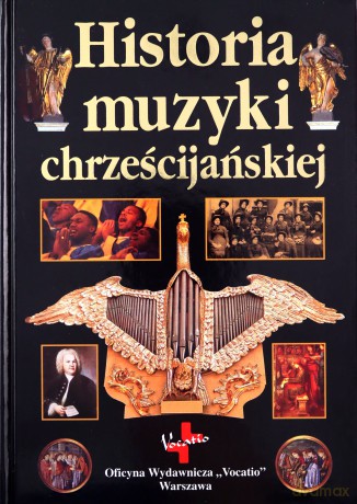 Historia muzyki chrześcijańskiej - Andrew Wilson-Dickson [KSIĄŻKA]