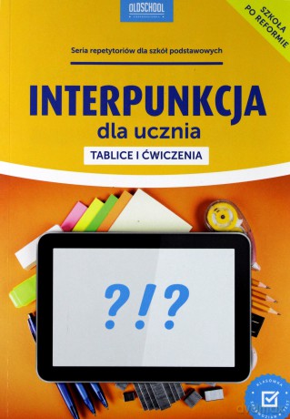 Interpunkcja dla ucznia. Tablice i ćwiczenia - Mariola Rokicka [KSIĄŻKA]