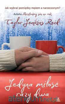 Jedyna miłość razy dwa - Taylor Jenkins Reid [KSIĄŻKA]