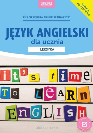 Język angielski dla ucznia. Leksyka - Joanna Bogusławska,Anna Laskowska [KSIĄŻKA]