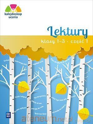 Kalejdoskop ucznia. Lektury klasy 1-3 cz. 1 [KSIĄŻKA]
