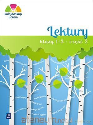 Kalejdoskop ucznia. Lektury klasy 1-3 cz. 2 [KSIĄŻKA]