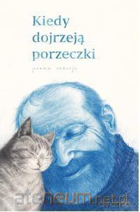 Kiedy dojrzeją porzeczki - Joanna Concejo [KSIĄŻKA]