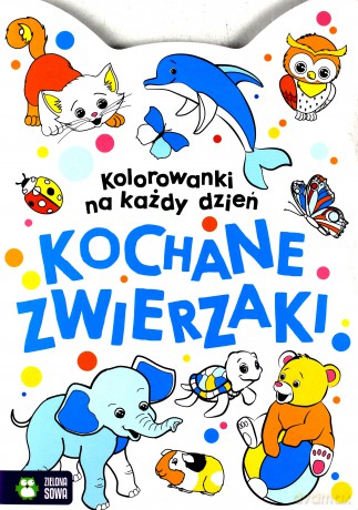 Kolorowanki na każdy dzień. Kochane zwierzaki [KSIĄŻKA]