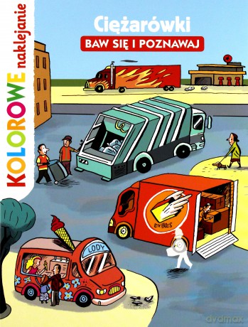 Kolorowe naklejanie. Ciężarówki. Baw się i poznaw. [KSIĄŻKA]