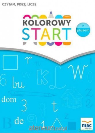 Kolorowy start z plusem. Czytam, piszę, liczę [KSIĄŻKA]