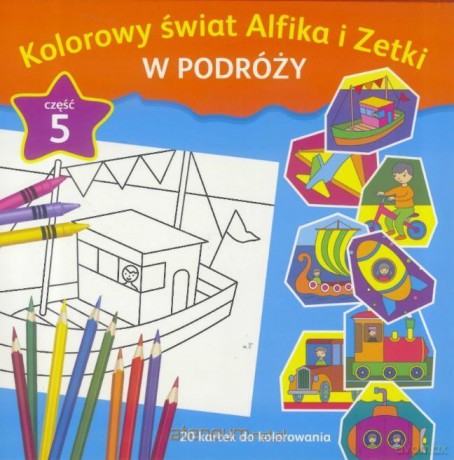 Kolorowy świat Alfika i Zetki cz. 5 W Podróży [KSIĄŻKA]