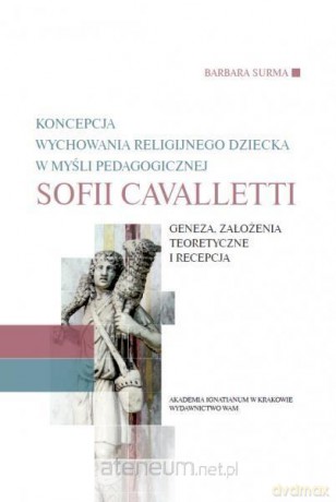 Koncepcja wychowania dziecka w myśli ped. S. Cavalletti - Barbara Surma [KSIĄŻKA]