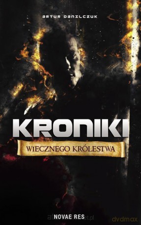 Kroniki Wiecznego Królestwa - Artur Danilczuk [KSIĄŻKA]