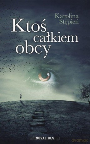 Ktoś całkiem obcy - Karolina Stępień [KSIĄŻKA]