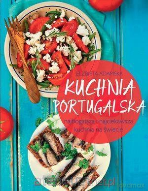 Kuchnia portugalska - Elżbieta Adamska [KSIĄŻKA]