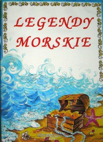 Legendy morskie - Małgorzata Korczyńska, Anna Tatarzycka-Ślęk [KSIĄŻKA]