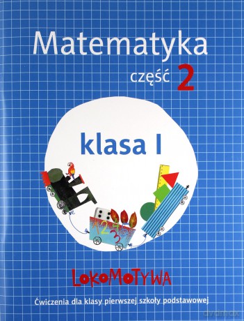 Lokomotywa 1 Matematyka ćwiczenia cz. 2 [KSIĄŻKA]