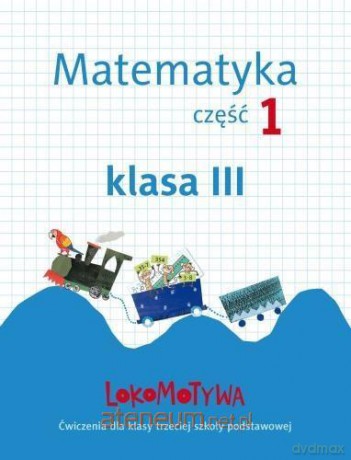 Lokomotywa 3 Matematyka cz. 1 [KSIĄŻKA]