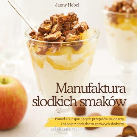 Manufaktura słodkich smaków - Janny Hebel [KSIĄŻKA]