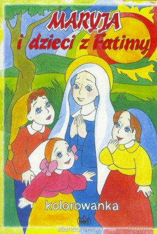 Maryja i dzieci z fatimy kolorowanka [KSIĄŻKA]