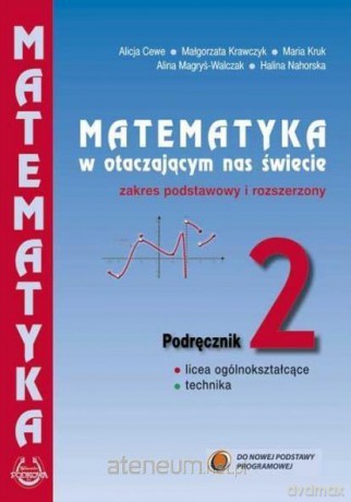 Matematyka w otacz LO 2 podręcznik Zakres podstawowy i rozszerzony [KSIĄŻKA]