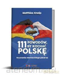 Matthias Kneip 111 powodów, by pokochać Polskę [KSIĄŻKA]