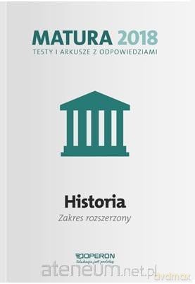 Matura 2018 Historia. Testy i arkusze Zakres rozszerzony [KSIĄŻKA]