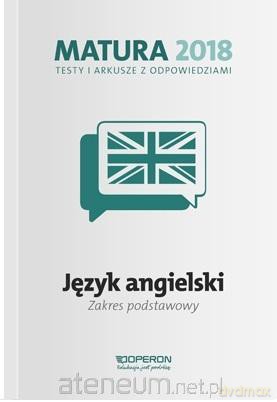 Matura 2018 Język angielski. Testy i arkusze Zakres podstawowy [KSIĄŻKA]