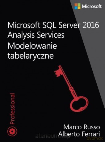 Microsoft SQL Server 2016 Analysis Services - Marco Russo, Alberto Ferrari [KSIĄŻKA]