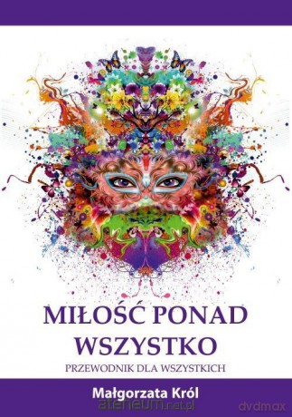 Miłość ponad wszystko - Małgorzata Król [KSIĄŻKA]