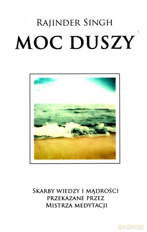 Moc duszy - Rajinder Singh [KSIĄŻKA]