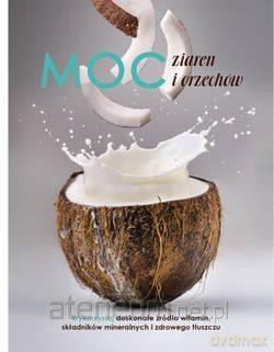 Moc ziaren i orzechów [KSIĄŻKA]