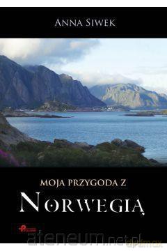 Moja przygoda z Norwegią - Anna Siwek [KSIĄŻKA]