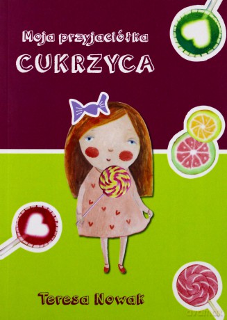 Moja przyjaciółka cukrzyca - Teresa Nowak [KSIĄŻKA]