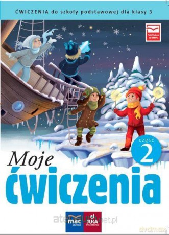 Moje ćwiczenia. Ćwiczenia zintegr. klasa 3 cz. 2 [KSIĄŻKA]