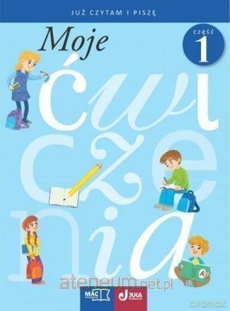 Moje ćwiczenia. Już czytam i piszę cz. 1 [KSIĄŻKA]
