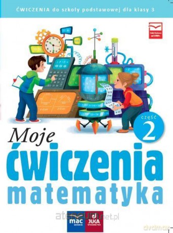 Moje ćwiczenia. Matematyka klasa 3 cz. 2 [KSIĄŻKA]