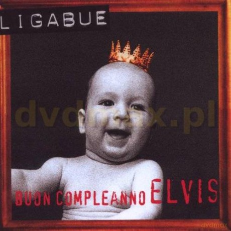 Ligabue: Buon Compleanno Elvis [CD]