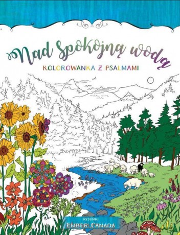 Nad spokojną wodą - kolorowanka z psalmami - Ember Canada [KSIĄŻKA]