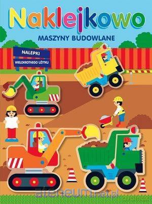 Naklejkowo. Maszyny budowlane [KSIĄŻKA]