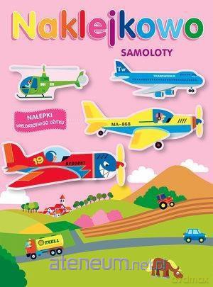 Naklejkowo. Samoloty [KSIĄŻKA]