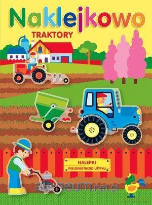 Naklejkowo. Traktory [KSIĄŻKA]