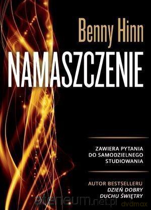 Namaszczenie - Benny Hinn [KSIĄŻKA]