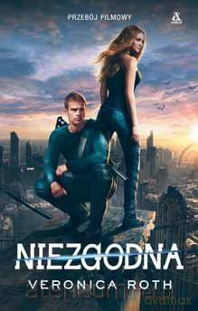 Niezgodna (Tom 1) - Veronica Roth [KSIĄŻKA]