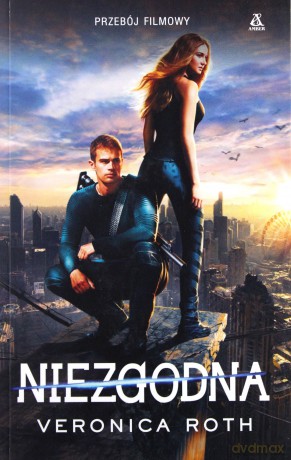 Niezgodna (Tom 1) - Veronica Roth [KSIĄŻKA]