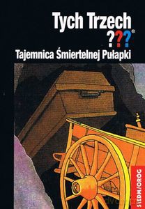 Tych Trzech. Tajemnica Śmiertelnej Pułapki - Alfred Hichcock [KSIĄŻKA]