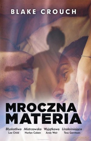 Mroczna materia - Blake Crouch [KSIĄŻKA]