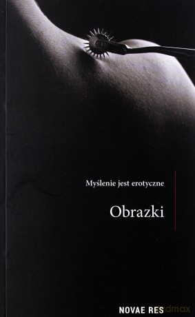 Obrazki. Myślenie jest erotyczne [KSIĄŻKA]