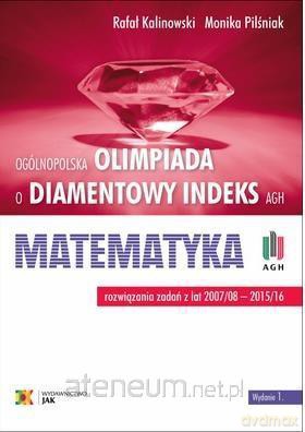 Olimpiada o Diamentowy Indeks AGH.Matemetyka [KSIĄŻKA]