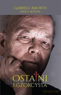 Ostatni egzorcysta. Moja walka z szatanem - Gabriele Amorth, Paolo Rodari [KSIĄŻKA]