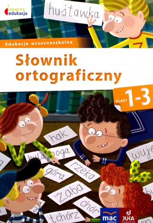Owocna edukacja Szkoła podstawowa 1-3 Słownik ortograficzny [KSIĄŻKA]