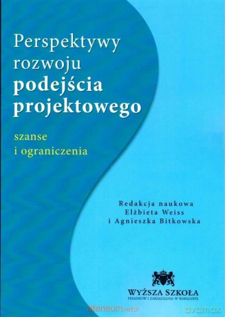 Perspektywy rozwoju podejścia projektowego [KSIĄŻKA]