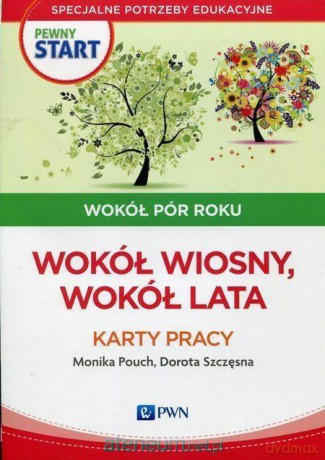 Pewny start. Wokół pór roku. Wokół wiosny, lata Karty Pracy [KSIĄŻKA]
