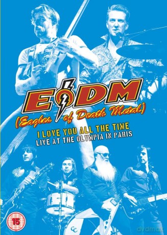 Eagles Of Death Metal: I Love You All The Time: Live At The Olympia Paris [DVD]